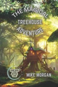 The Magic Treehouse Adventure av Mike Morgan