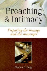 Preaching and Intimacy av Charles B Bugg