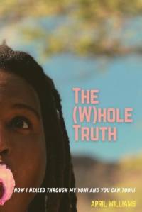 The (W)hole Truth av April Williams