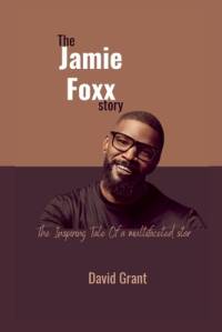 The Jamie Foxx Story av David Grant