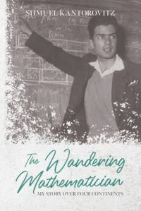 The Wandering Mathematician av Shmuel Kantorovitz