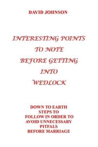 Interesting Points to Note Before Getting Into Wedlock av David Johnson