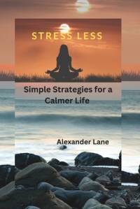 Stress Less av Alexander Lane