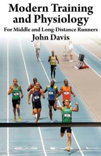 Modern Training and Physiology for Middle and Long-Distance Runners av John Davis