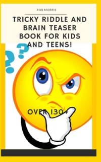 Tricky Riddle and Brain Teaser Book for Kids and Teens! av Rob Morris