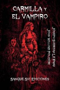 Carmilla y El Vampiro av Joseph Sheridan Le Fanu