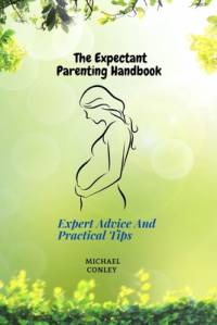 The Expectant Parenting Handbook av Michael Conley