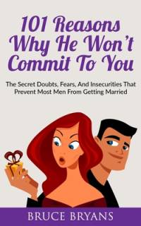 101 Reasons Why He Won't Commit To You av Bruce Bryans