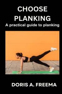 Choose Planking av Doris A Freema