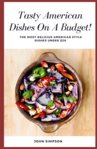 Tasty American Dishes on a Budget av John Simpson