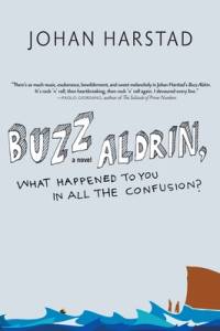 Buzz Aldrin, What Happened to You in All the Confusion? av Johan Harstad