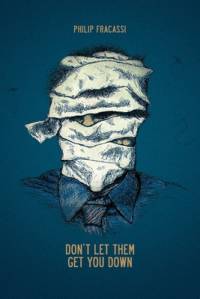 Don't Let Them Get You Down av Philip Fracassi