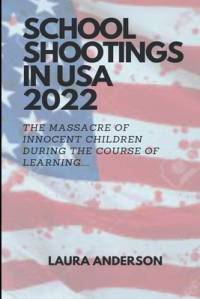 School shootings in USA 2022 av Laura Anderson