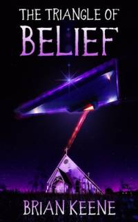 The Triangle of Belief av Brian Keene