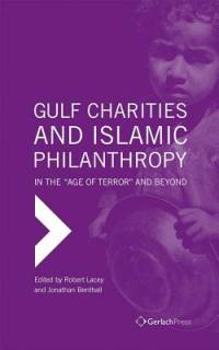 Gulf Charities and Islamic Philanthropy in the 'Age of Terror' and Beyond av Robert Lacey