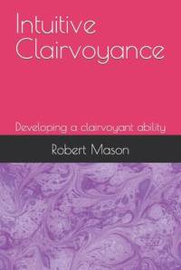 Intuitive Clairvoyance av Robert Mason
