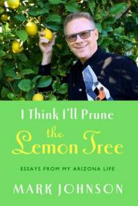 I Think I'll Prune the Lemon Tree av Mark Johnson