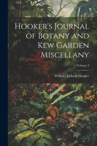 Hooker's Journal of Botany and Kew Garden Miscellany; Volume 3 av William Jackson Hooker