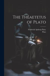 The Theaetetus of Plato av Frederick Apthorp Paley