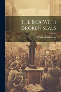 The Box With Broken Seals av E. Phillips Oppenheim