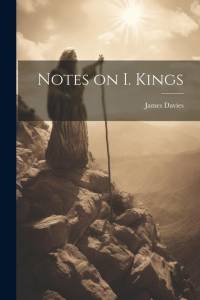 Notes on I. Kings av James Davies