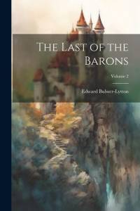 The Last of the Barons; Volume 2 av Edward Bulwer-Lytton