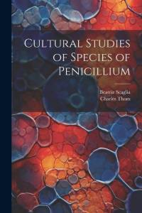 Cultural Studies of Species of Penicillium av Charles Thom