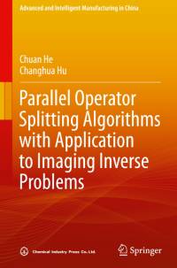 Parallel Operator Splitting Algorithms with Application to Imaging Inverse Problems av Changhua Hu