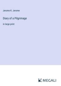 Diary of a Pilgrimage av Jerome K. Jerome