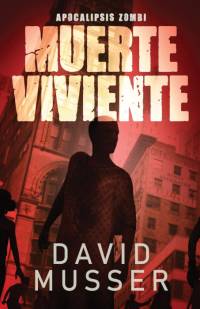 Muerte Viviente - Apocalipsis Zombi av David Musser