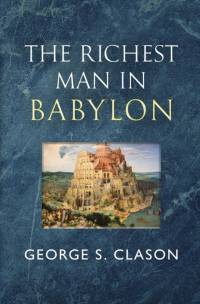 The Richest Man in Babylon - The Original 1926 Classic (Reader's Library Classics) av George S. Clason