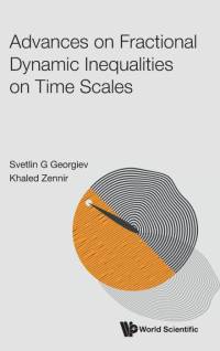 Advances on Fractional Dynamic Inequalities on Time Scales av Svetlin G Georgiev