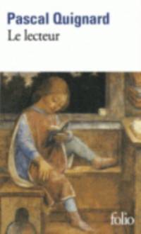 Le lecteur av Pascal Quignard