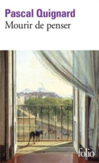 Mourir de penser av Pascal Quignard
