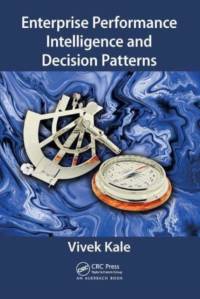 Enterprise Performance Intelligence and Decision Patterns av Vivek (Corporate IT Strategy Consultant Kale