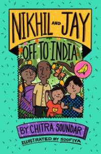 Nikhil and Jay: Off to India av Chitra Soundar