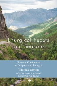 Liturgical Feasts and Seasons av Thomas Merton