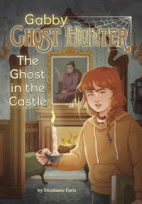 The Ghost in the Castle av Stephanie Faris