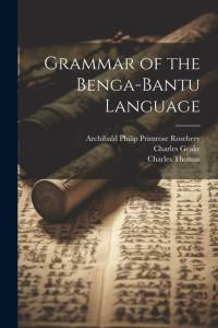 Grammar of the Benga-Bantu Language av E. A. Wallis Budge