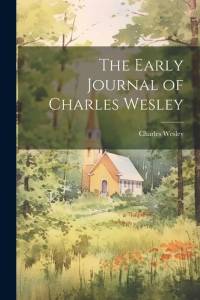 The Early Journal of Charles Wesley av Charles Wesley