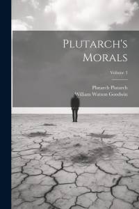 Plutarch's Morals; Volume 3 av William Watson Goodwin
