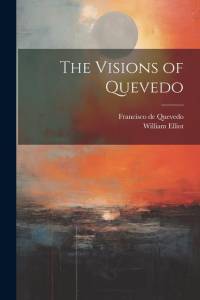 The Visions of Quevedo av Francisco De Quevedo