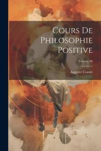 Cours de philosophie positive; Volume 06 av Auguste Comte