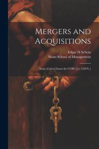 Mergers and Acquisitions: Some Critical Issues for COE's [i.e. CEO's ] av Edgar H. Schein