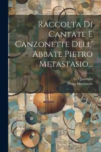 Raccolta Di Cantate E Canzonette Dell' Abbate Pietro Metastasio... av Pietro Metastasio
