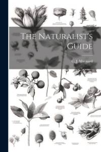 The Naturalist's Guide av C. J. Maynard