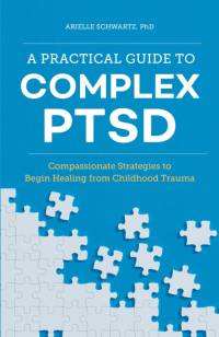 A Practical Guide to Complex Ptsd av Arielle Schwartz