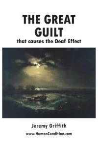 The Great Guilt that causes the Deaf Effect av Jeremy Griffith