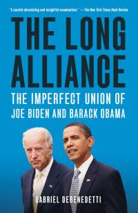 The Long Alliance: The Imperfect Union of Joe Biden and Barack Obama av Gabriel Debenedetti
