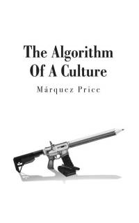 The Algorithm Of A Culture by Márquez Price
